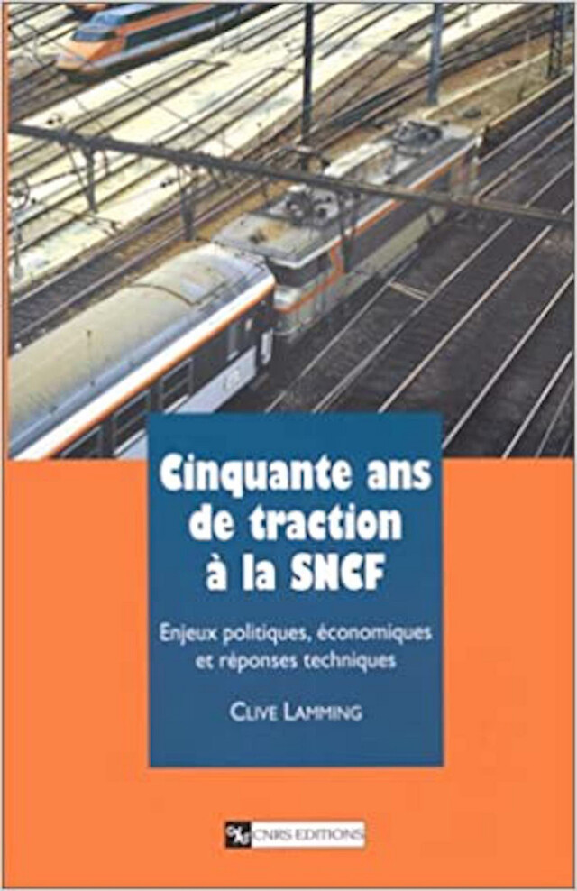 Cinquante ans de traction à la SNCF - Clive Lamming - CNRS Éditions via OpenEdition