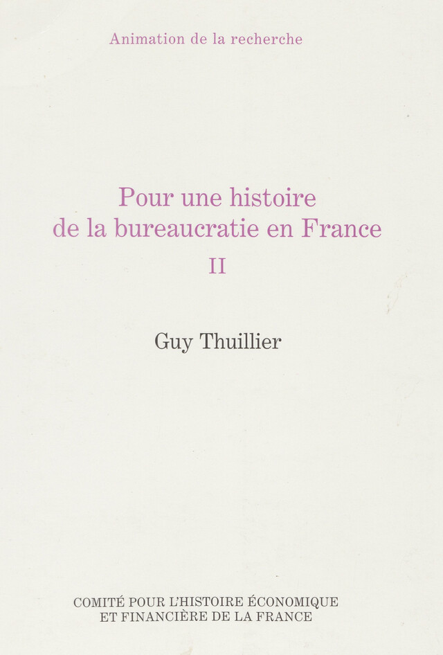 Pour une histoire de la bureaucratie en France - Guy Thuillier - Institut de la gestion publique et du développement économique