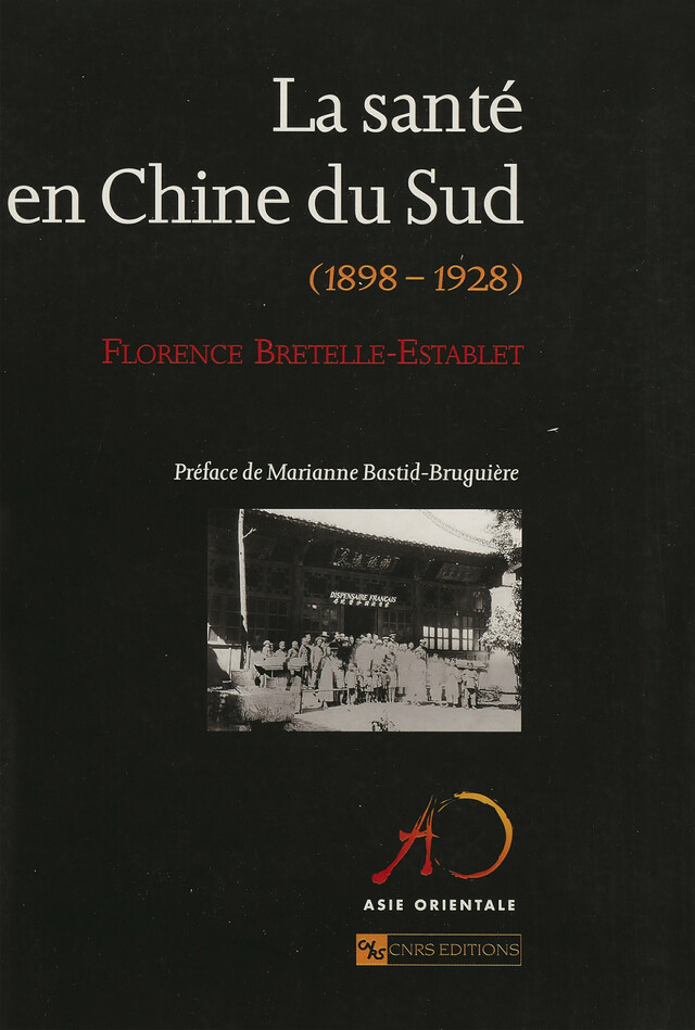 La santé en Chine du Sud (1898-1928) - Florence Bretelle-Establet - CNRS Éditions via OpenEdition