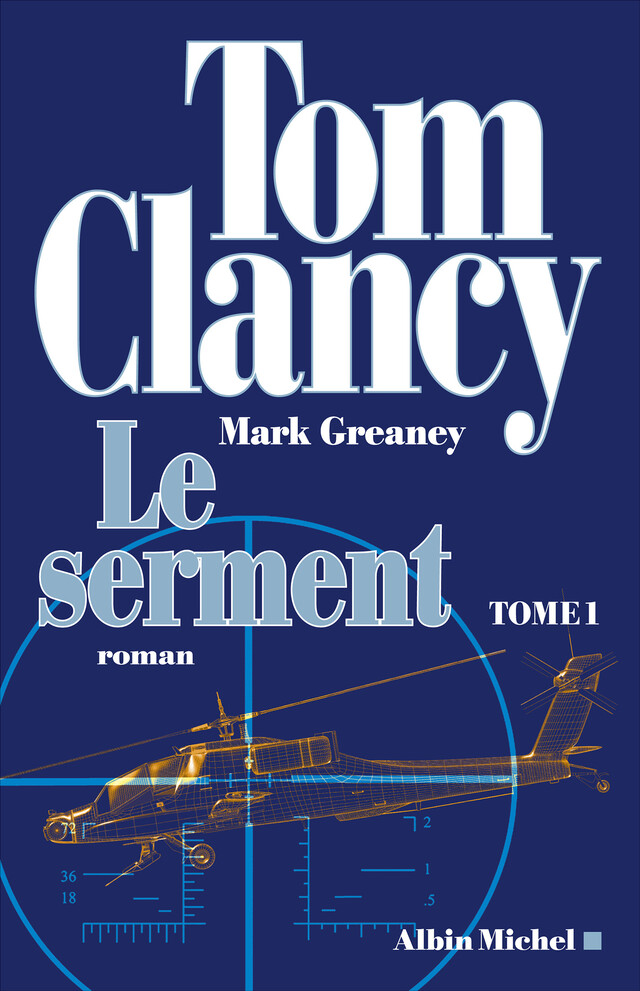 Le Serment - tome 1 - Tom Clancy, Mark Greaney - Albin Michel