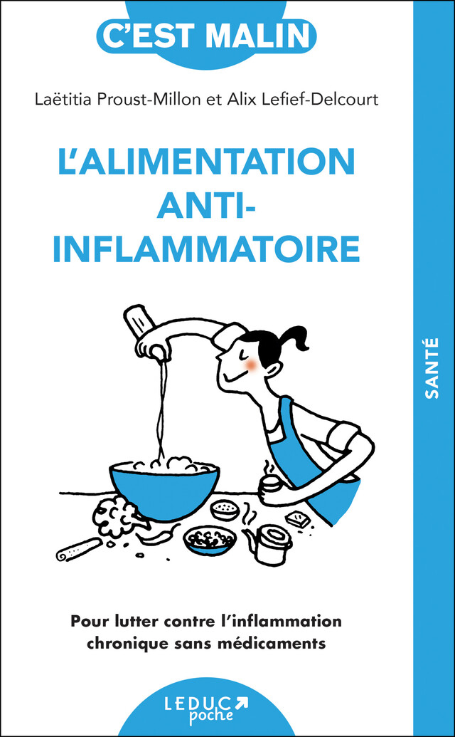 L'Alimentation anti-inflammatoire, c'est malin - Laëtitia Proust-Millon, Alix Lefief-Delcourt - Éditions Leduc