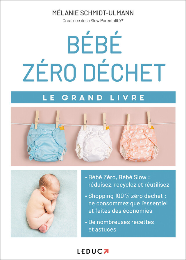 Le Grand Livre Bébé zéro déchet - Mélanie Schmidt-Ulmann - Éditions Leduc