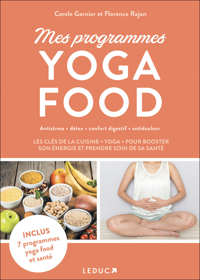Mes programmes Yoga Food - Carole Garnier, Florence Rajon - Éditions Leduc