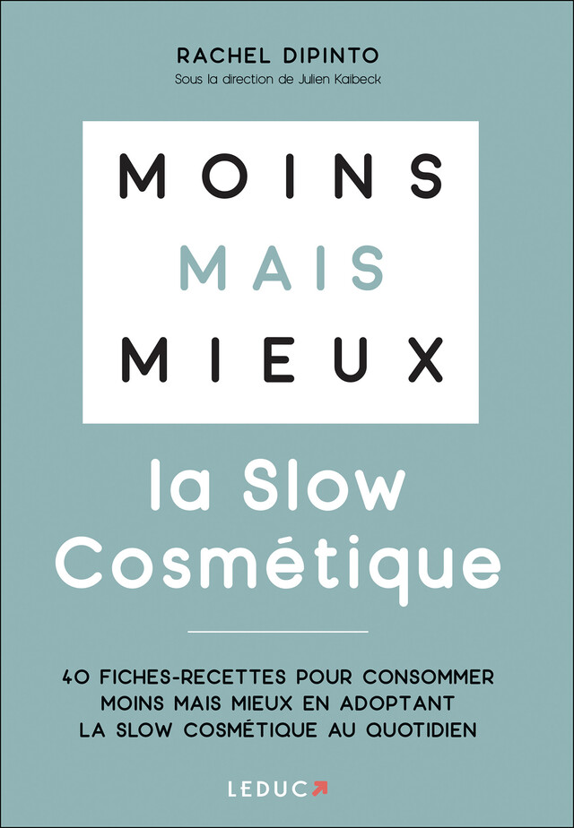 Moins mais mieux avec la Slow Cosmétique - Rachel Dipinto - Éditions Leduc