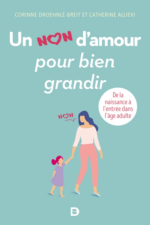 Un non d'amour pour bien grandir - Corinne Droehnlé-Breit, Catherine Allievi - De Boeck Supérieur