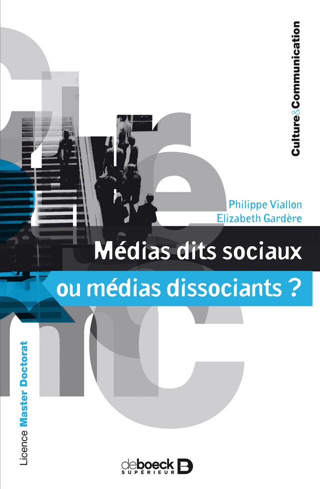 Médias dits sociaux ou médias dissociants ? - Philippe Viallon, Elizabeth Gardere - De Boeck Supérieur