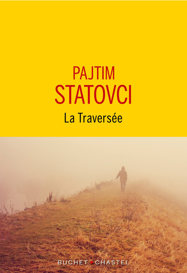 La Traversée - Pajtim Statovci - Buchet/Chastel