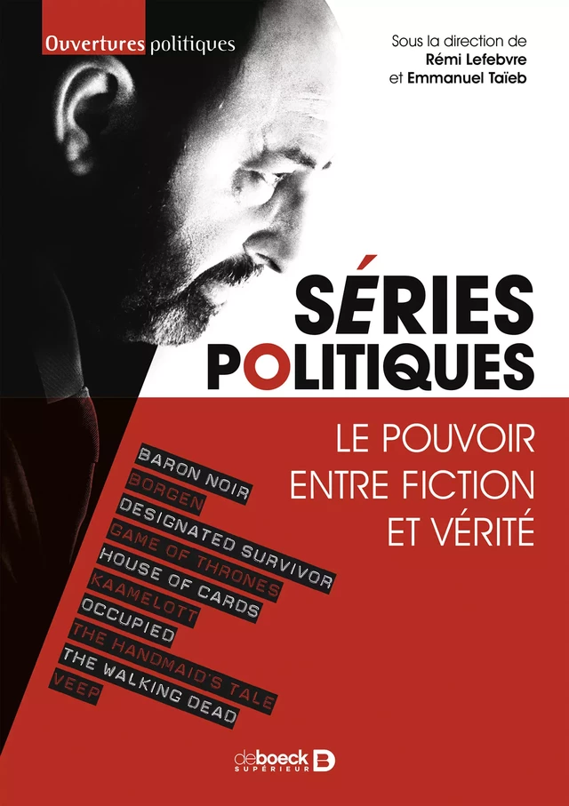 Séries politiques : Le pouvoir entre fiction et vérité - Emmanuel Taïeb, Rémi Lefebvre - De Boeck Supérieur
