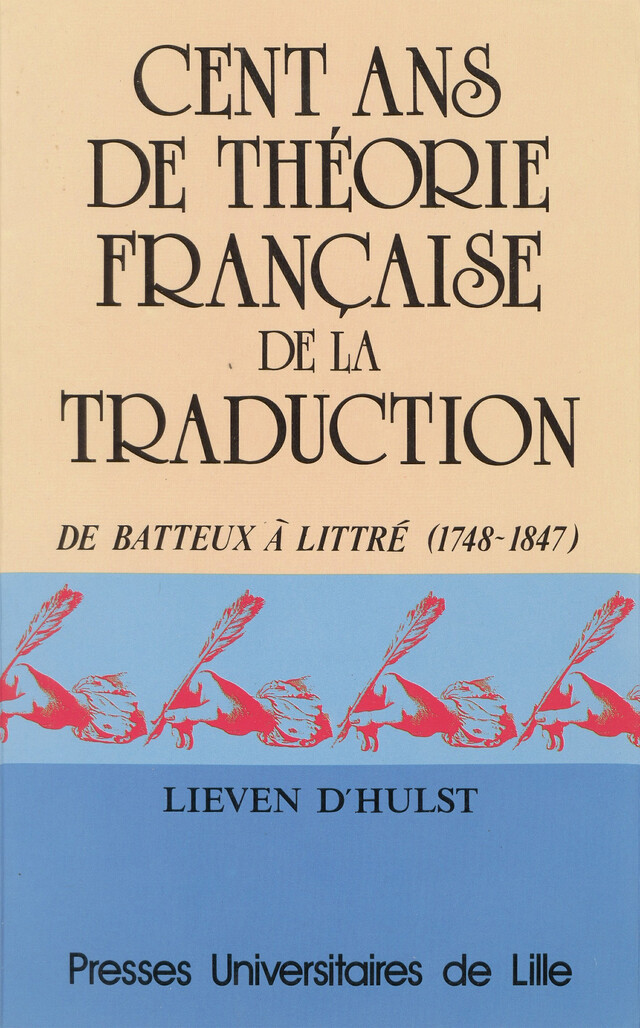 Cent ans de théorie française de la traduction - Lieven d’Hulst - Presses Universitaires du Septentrion