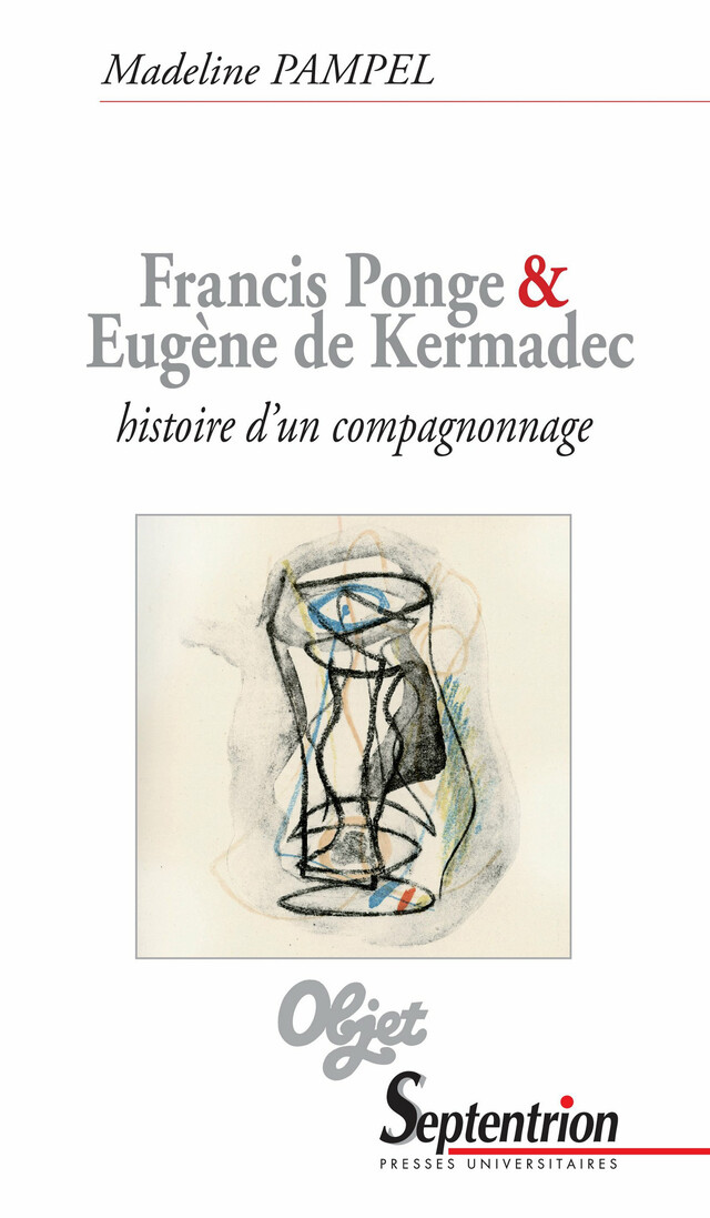 Francis Ponge et Eugène de Kermadec - Madeline Pampel - Presses Universitaires du Septentrion