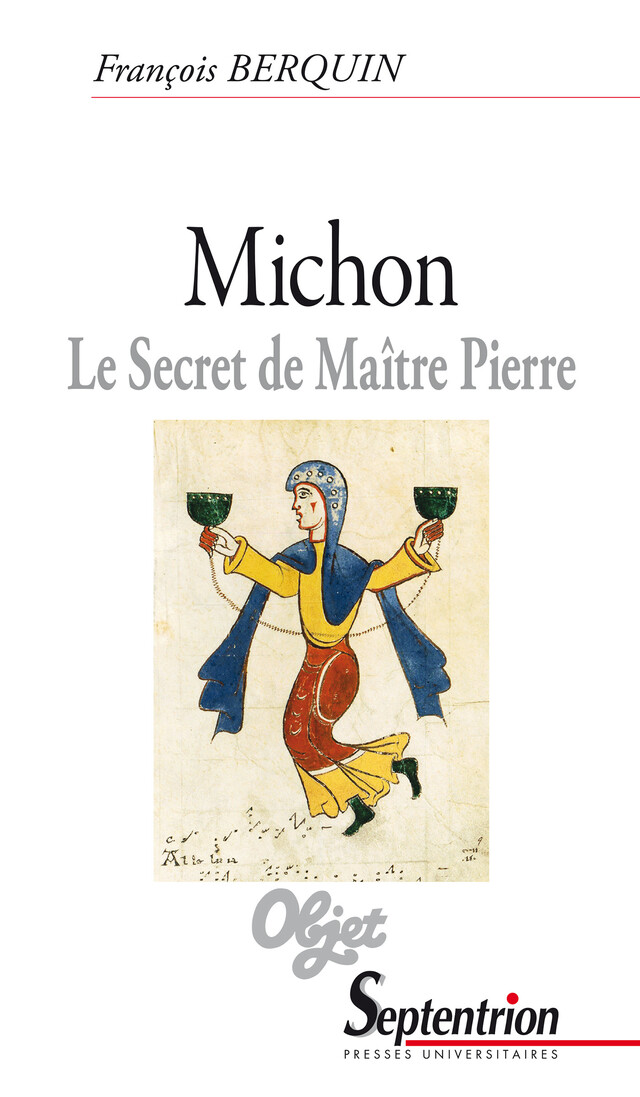Michon. Le secret de Maître Pierre - François Berquin - Presses Universitaires du Septentrion