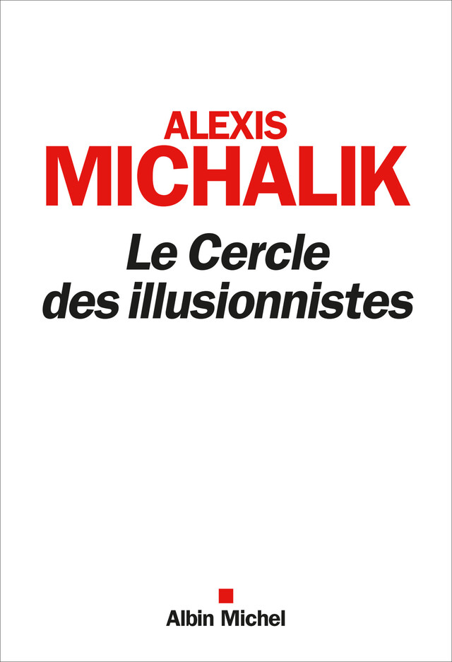 Le Cercle des illusionnistes - Alexis Michalik - Albin Michel