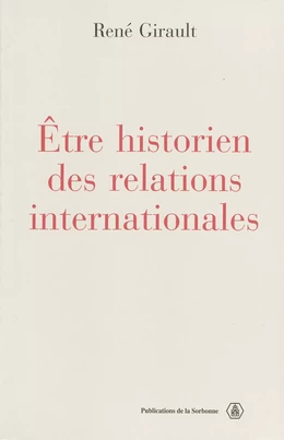 Être historien des relations internationales