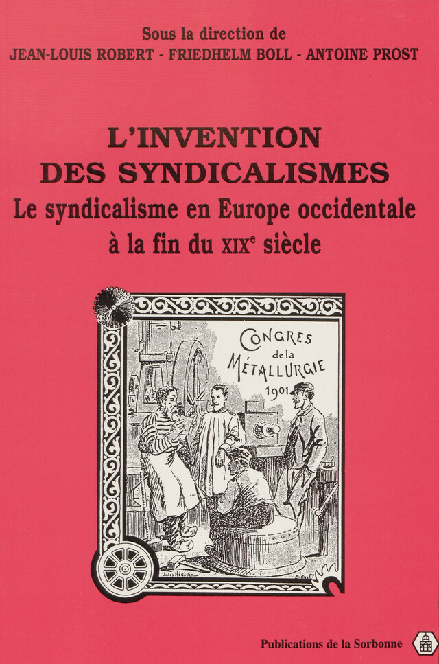 L’invention des syndicalismes -  - Éditions de la Sorbonne