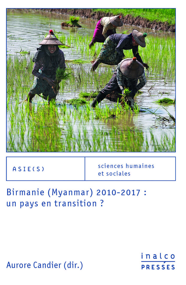 Birmanie (Myanmar) 2010-2017 : un pays en transition ? -  - Presses de l’Inalco
