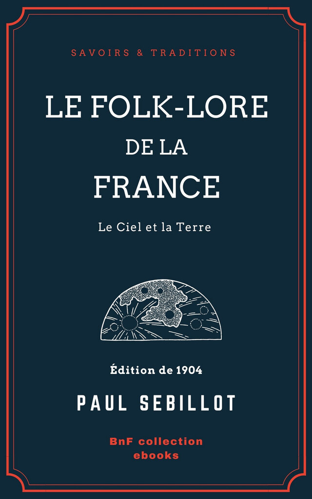 Le Folk-Lore de la France - Paul Sébillot - BnF collection ebooks