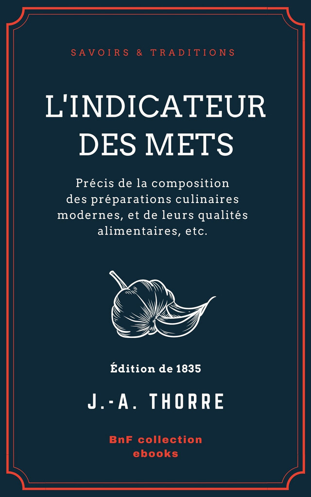 L'Indicateur des mets - J. -A. Thorre - BnF collection ebooks