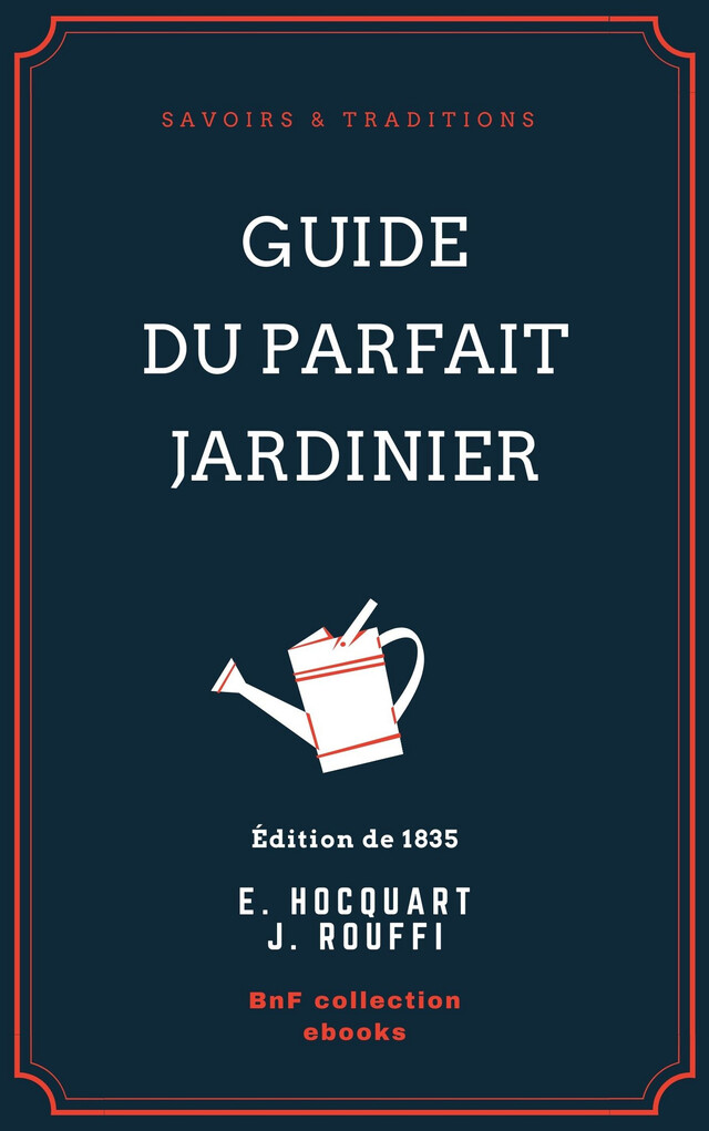 Guide du parfait jardinier - Édouard Hocquart, J. Rouffi - BnF collection ebooks