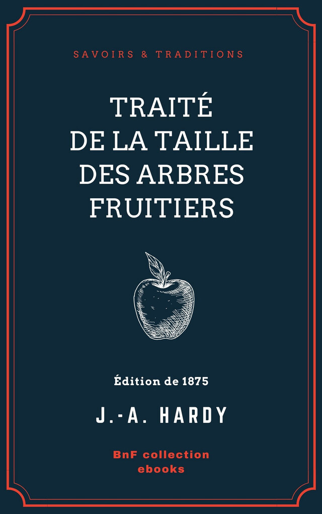Traité de la taille des arbres fruitiers - Julien-Alexandre Hardy - BnF collection ebooks