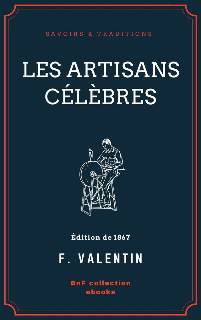 Les Artisans célèbres - François Valentin - BnF collection ebooks