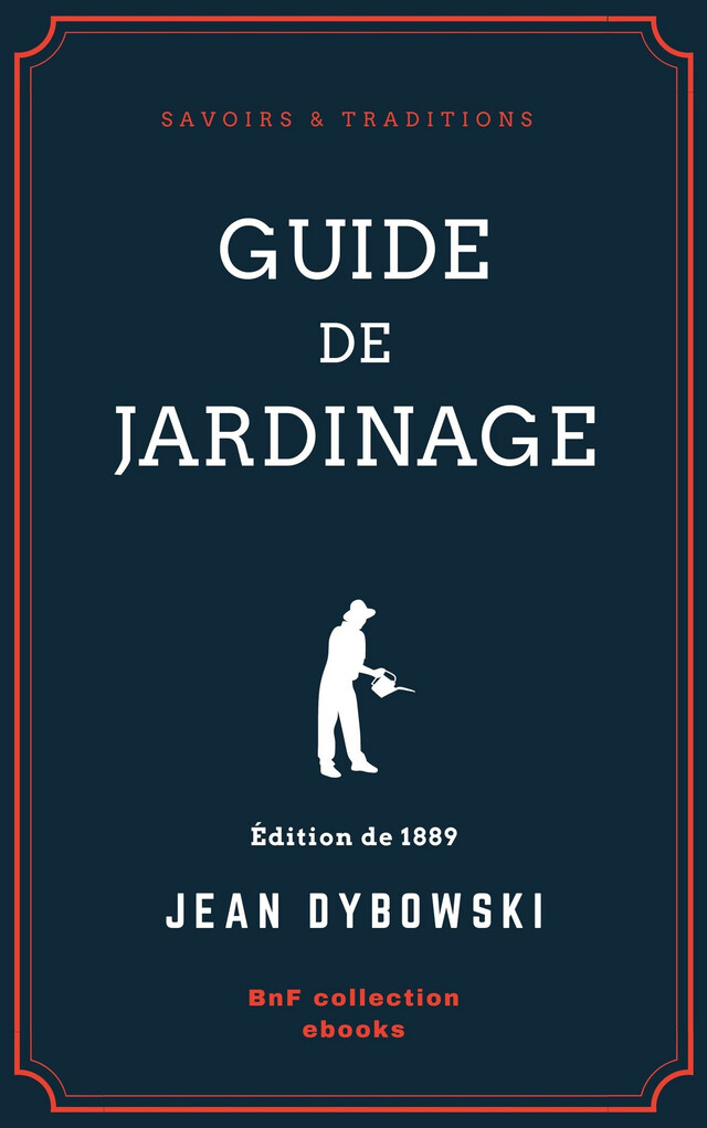 Guide de jardinage - Jean Dybowski - BnF collection ebooks