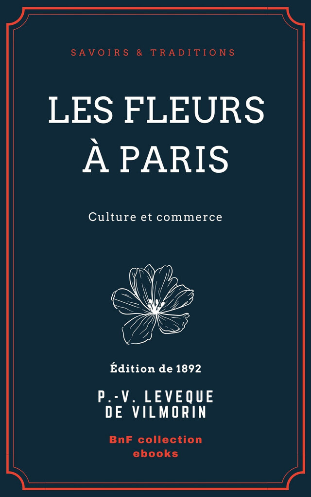 Les Fleurs à Paris - Philippe-Victoire Lévêque de Vilmorin - BnF collection ebooks
