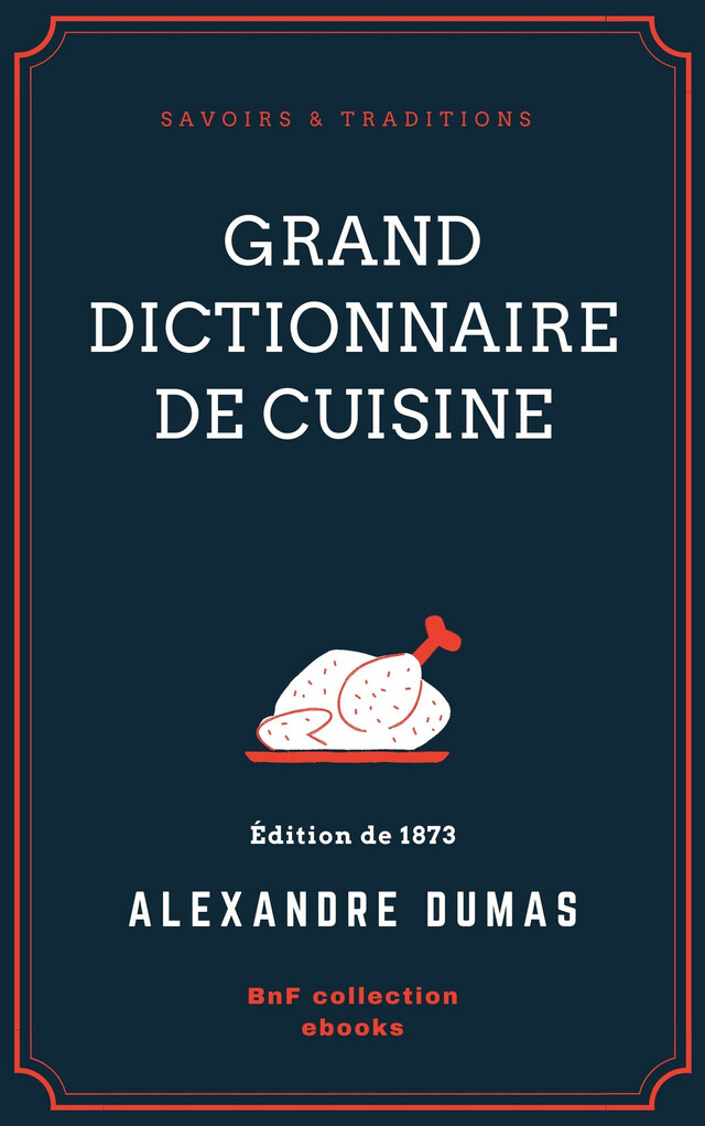 Grand Dictionnaire de cuisine - Alexandre Dumas - BnF collection ebooks