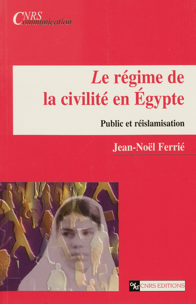Le régime de la civilité en Égypte - Jean-Noël Ferrié - CNRS Éditions via OpenEdition