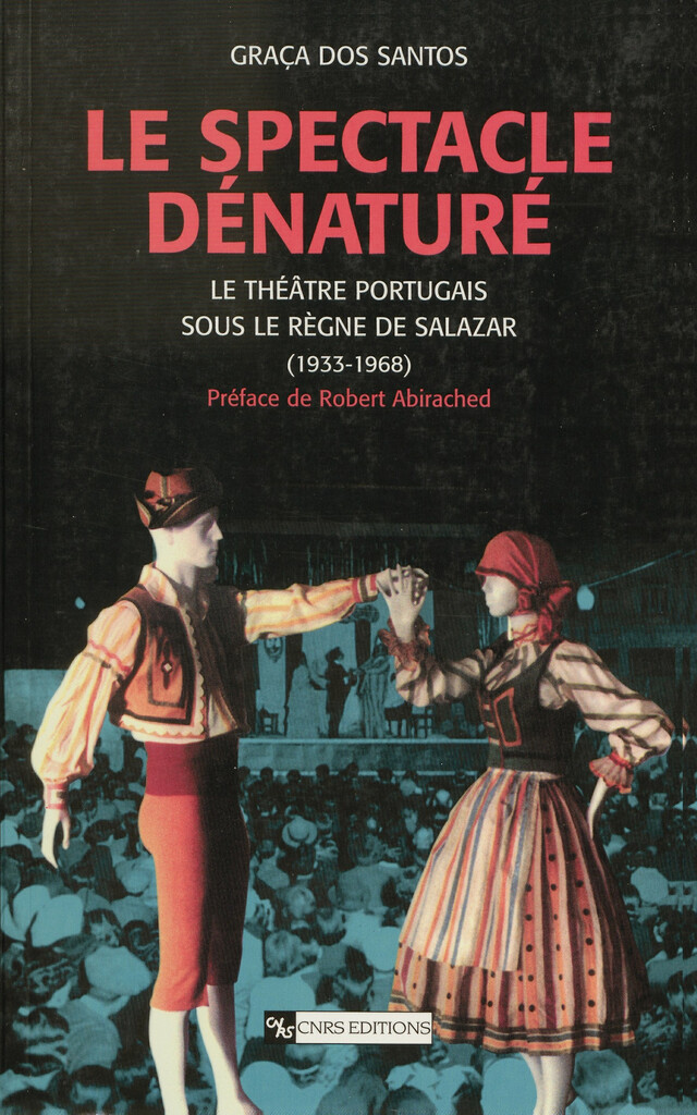 Le spectacle dénaturé - Graça Dos Santos - CNRS Éditions via OpenEdition