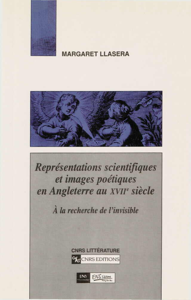 Représentations scientifiques et images poétiques en Angleterre au XVIIe siècle - Margaret Llasera - CNRS Éditions via OpenEdition