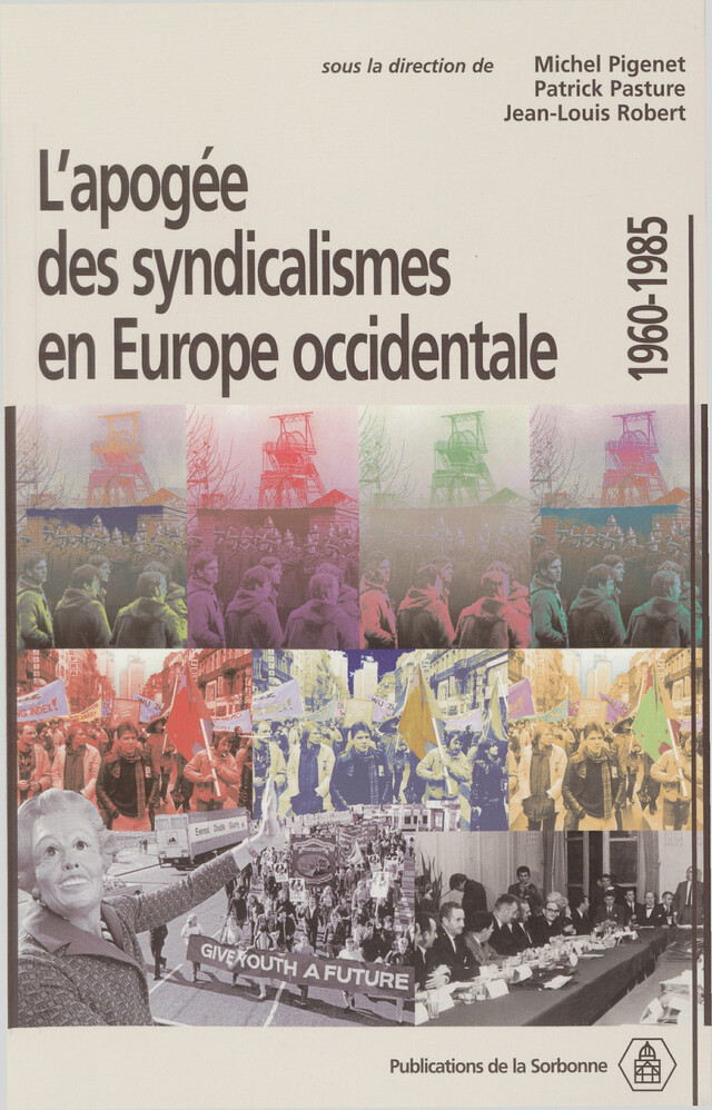 L’apogée des syndicalismes en Europe occidentale -  - Éditions de la Sorbonne