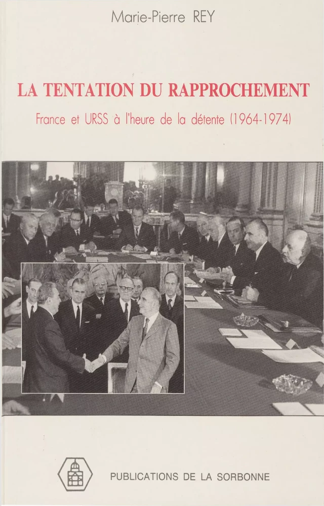 La tentation du rapprochement - Marie-Pierre REY - Éditions de la Sorbonne