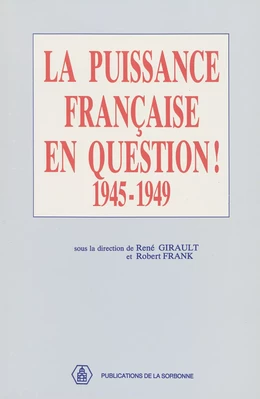 La puissance française en question 1945-1949