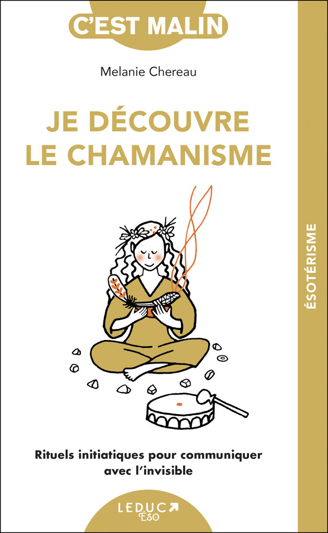 Je découvre le chamanisme, c'est malin - Mélanie Chereau - Éditions Leduc
