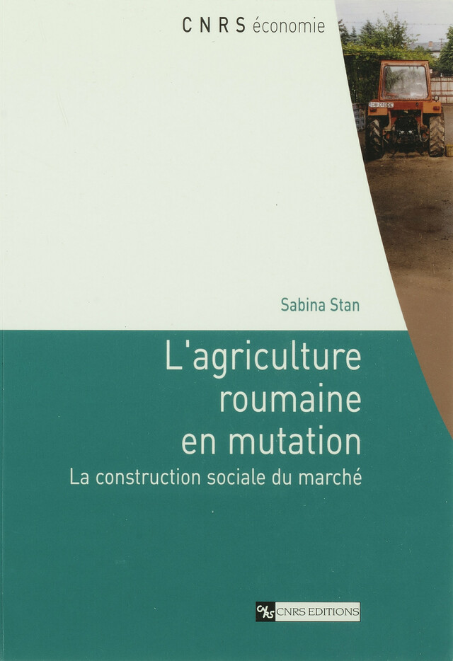 Agriculture roumaine en mutation - Sabina Stan - CNRS Éditions via OpenEdition