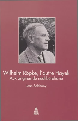 Wilhelm Röpke, l’autre Hayek