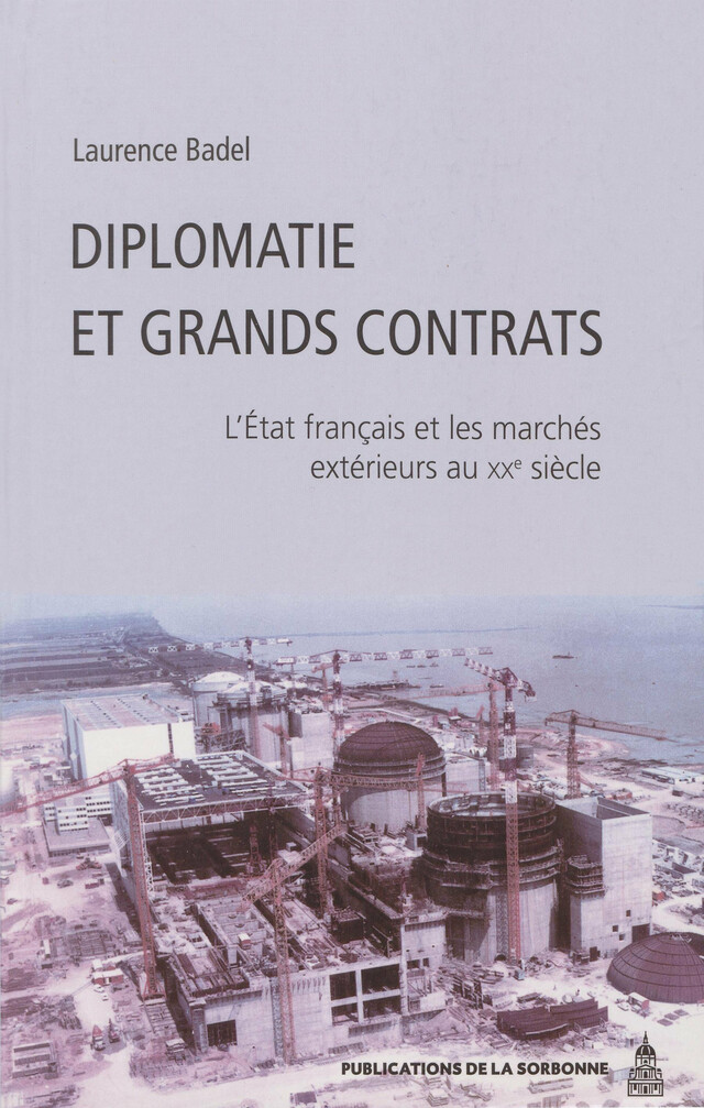 Diplomatie et grands contrats - Laurence Badel - Éditions de la Sorbonne