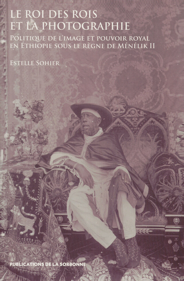 Le roi des rois et la photographie - Estelle Sohier - Éditions de la Sorbonne