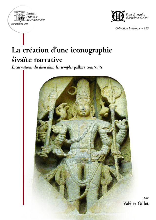La création d'une iconographie sivaïte narrative - Valérie Gillet - Institut français de Pondichéry