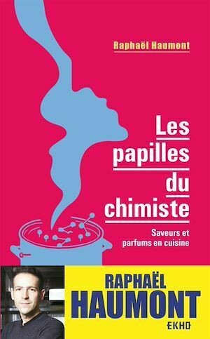 Les papilles du chimiste - Raphaël Haumont - Dunod