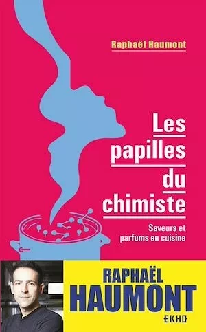 Les papilles du chimiste - Raphaël Haumont - Dunod