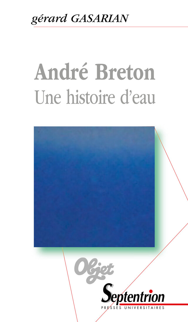 André Breton - Gérard Gasarian - Presses Universitaires du Septentrion