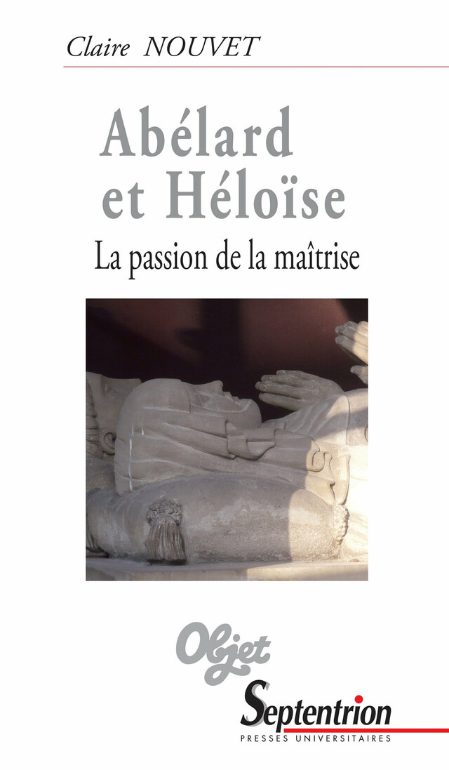 Abélard et Héloïse - Claire Nouvet - Presses Universitaires du Septentrion