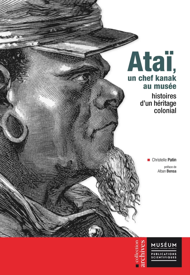 Ataï, un chef kanak au musée - Christelle Patin - Publications scientifiques du Muséum