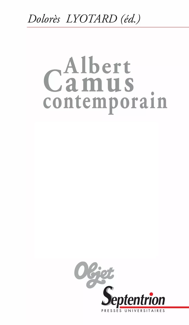 Albert Camus contemporain -  - Presses Universitaires du Septentrion