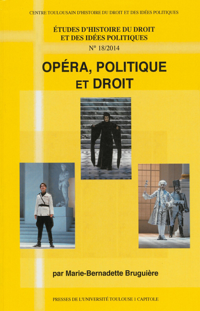 Opéra, politique et droit - Marie-Bernadette Bruguière - Presses de l’Université Toulouse 1 Capitole