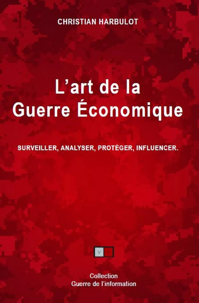 L'Art de la guerre économique - Christian Harbulot - VA Editions