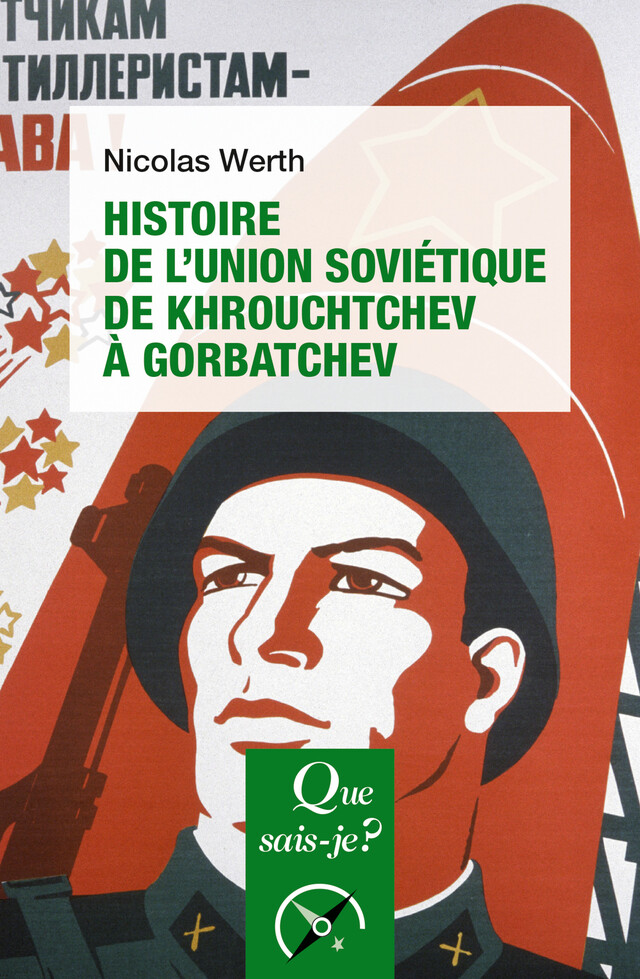 Histoire de l'Union soviétique de Khrouchtchev à Gorbatchev (1953-1991) - Nicolas Werth - Que sais-je ?