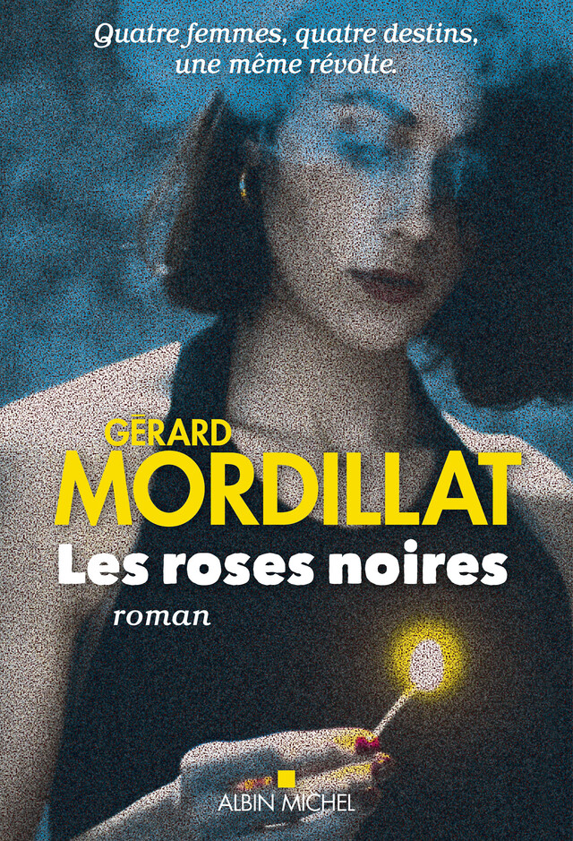 Les Roses noires - Gérard Mordillat - Albin Michel