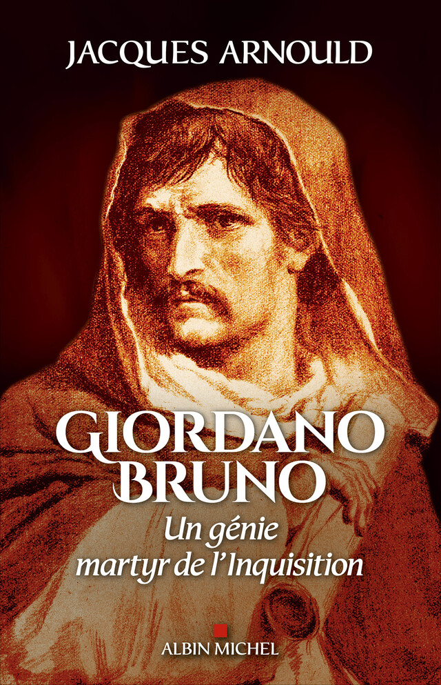Giordano Bruno - Jacques Arnould - Albin Michel